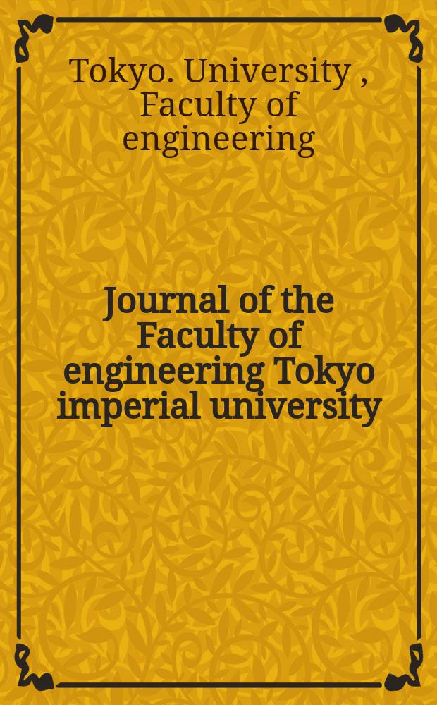 Journal of the Faculty of engineering Tokyo imperial university