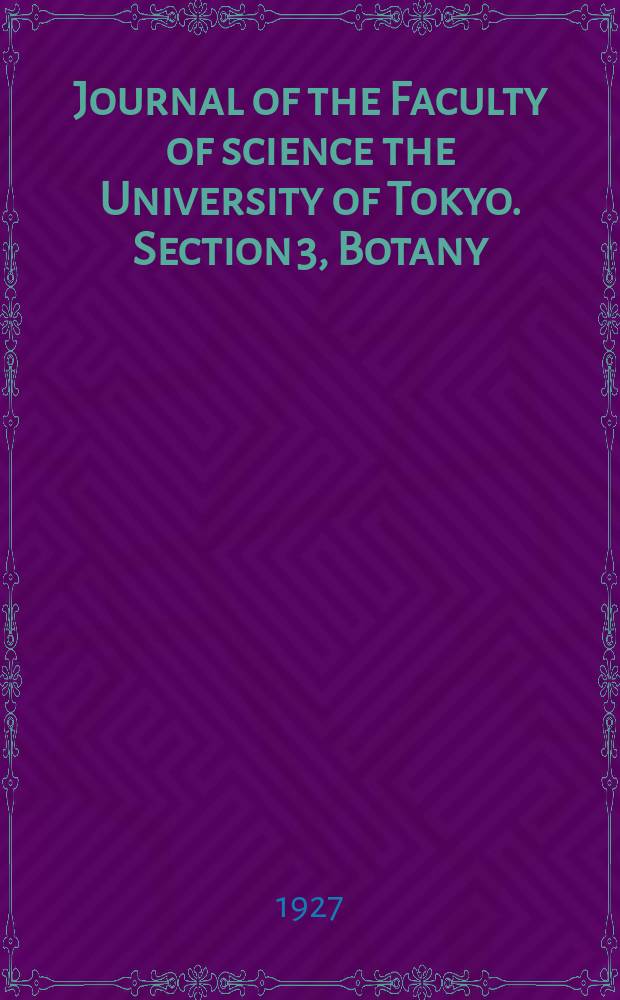Journal of the Faculty of science the University of Tokyo. Section 3, Botany