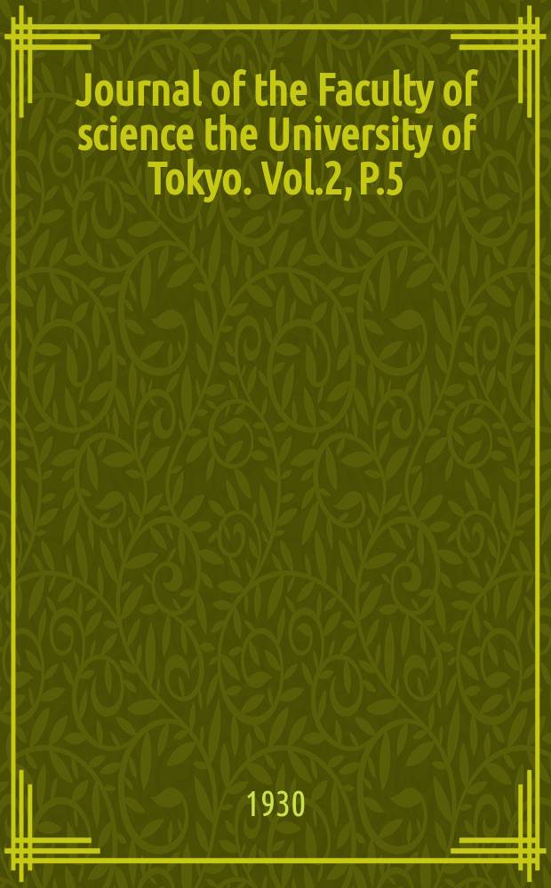 Journal of the Faculty of science the University of Tokyo. Vol.2, P.5 : On the structure and affinities of some cretaceous plants from Hokkaido