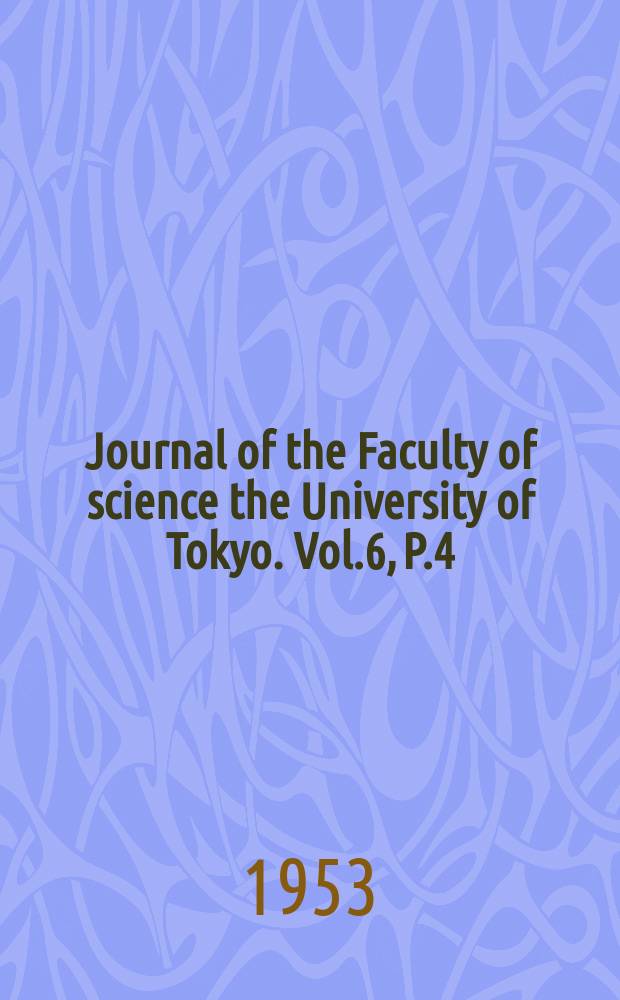Journal of the Faculty of science the University of Tokyo. Vol.6, P.4/5 : Anatomy and morphology of the subterranean organs in Some Orchidaceous. Probl&egrave;mes de l'organogen&egrave;se dans rameau axillaire et v&eacute;g&eacute;tatif de Dicotyl&eacute;dones