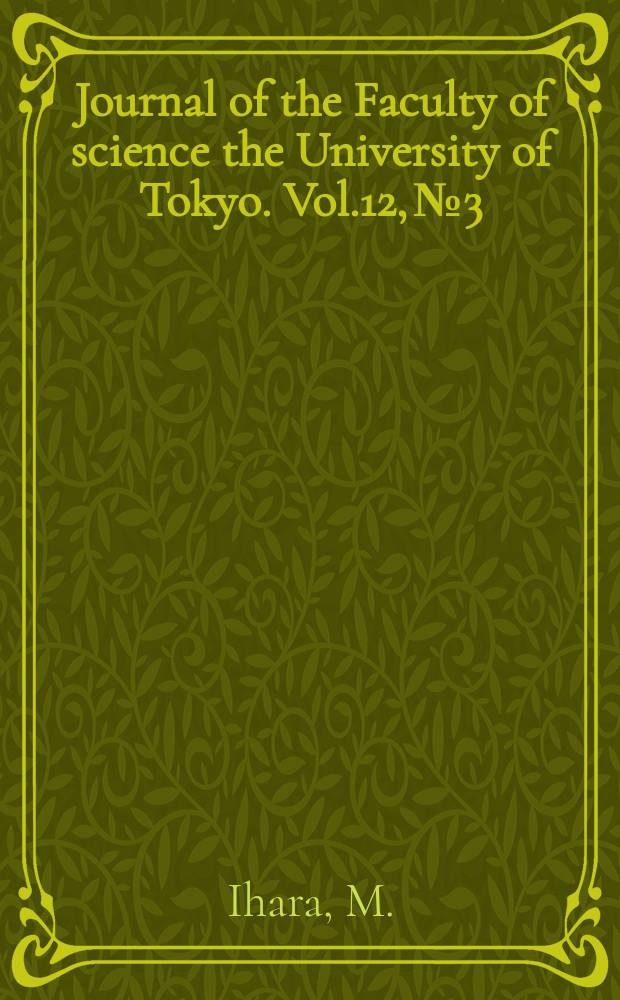 Journal of the Faculty of science the University of Tokyo. Vol.12, №3 : Gynaecological census in natural populations ...