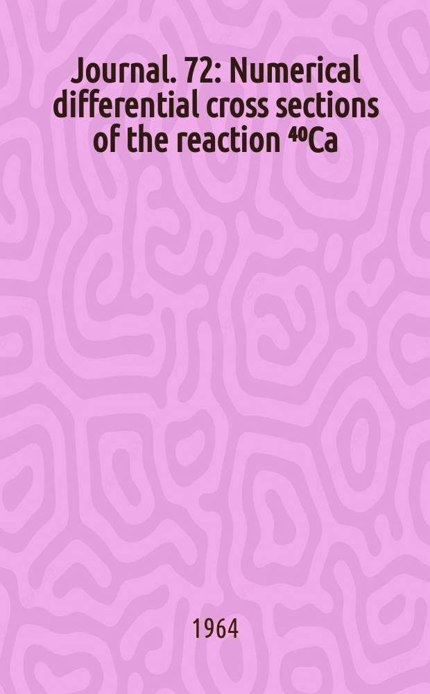 [Journal]. 72 : Numerical differential cross sections of the reaction ⁴⁰Ca (pd) ³⁹Ca at 55 MeV