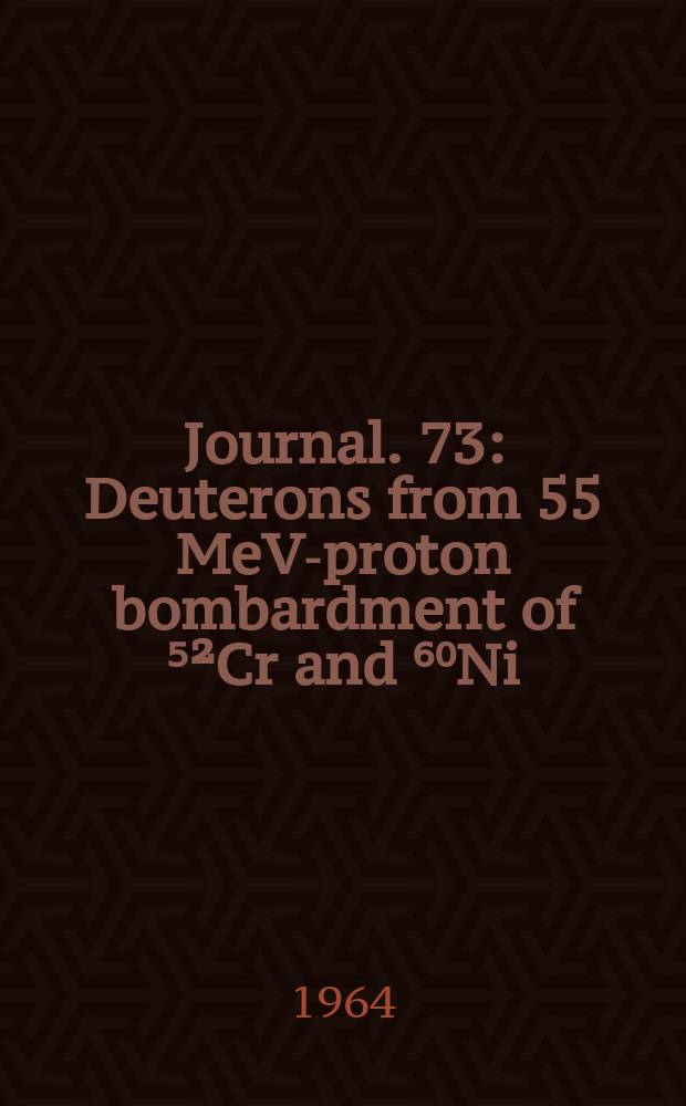 [Journal]. 73 : Deuterons from 55 MeV-proton bombardment of ⁵²Cr and ⁶⁰Ni