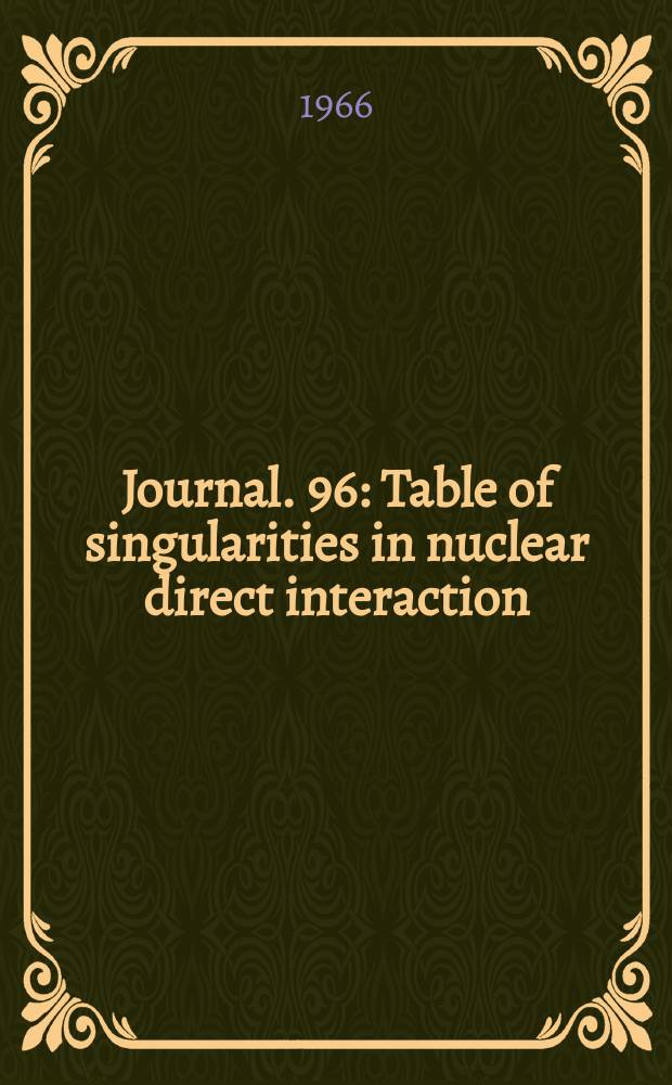 [Journal]. 96 : Table of singularities in nuclear direct interaction
