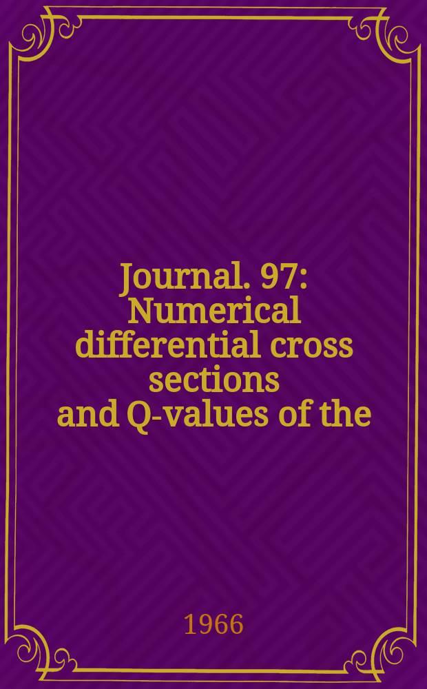 [Journal]. 97 : Numerical differential cross sections and Q-values of the (p₁n) reactions on Cr ⁵², Mn⁵⁵, Fe⁵⁶, Ni⁵⁸, Se⁸⁰, Sr⁸⁸,Y⁸⁹, Zr⁹⁰ and Zr⁹⁴ with 14.2 MeV protons