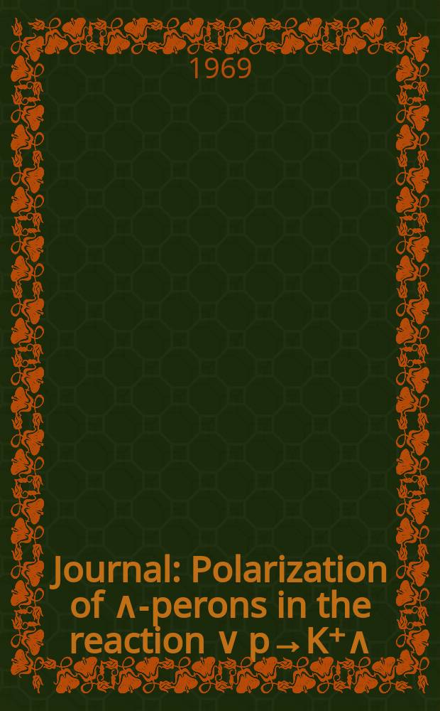[Journal] : Polarization of ∧-perons in the reaction ∨ p→K⁺∧