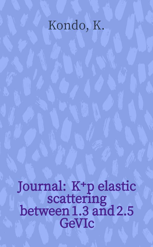 [Journal] : K⁺p elastic scattering between 1.3 and 2.5 GeVIc