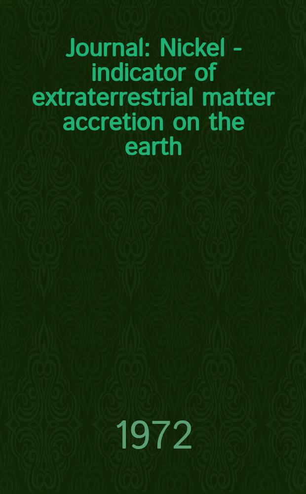 [Journal] : Nickel - indicator of extraterrestrial matter accretion on the earth