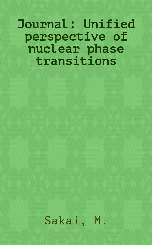 [Journal] : Unified perspective of nuclear phase transitions