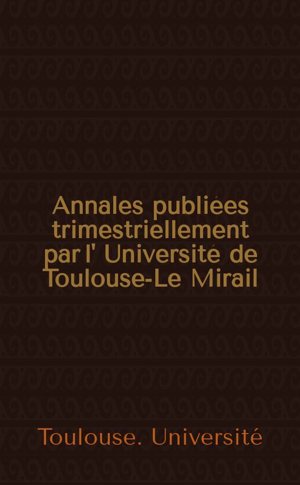 Annales publiées trimestriellement par l' Université de Toulouse-Le Mirail