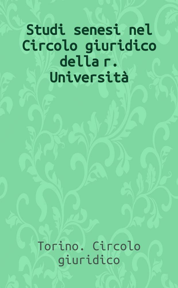 Studi senesi nel Circolo giuridico della r. Università