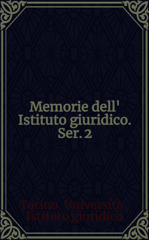 Memorie dell' Istituto giuridico. Ser. 2