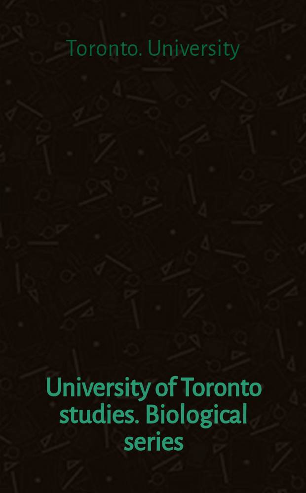 University of Toronto studies. Biological series