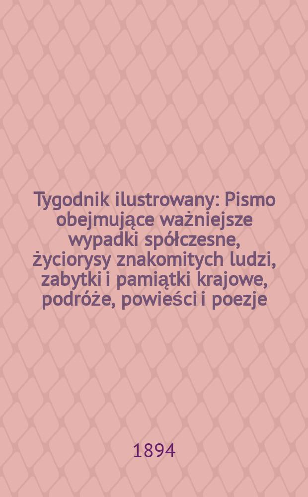 Tygodnik ilustrowany : Pismo obejmujące ważniejsze wypadki sp&oacute;łczesne, życiorysy znakomitych ludzi, zabytki i pamiątki krajowe, podr&oacute;że, powieści i poezje, sprawozdania z dziedziny sztuk pięknych, piśmiennictwa nauk przyrodzonych, rolnictwa, przemysłu i wynalazk&oacute;w szkice obyczajowe i humorystyczne, typy ludowe, ubiory i kostiumy, archeologia i. t. d. T.10, №239(1816)