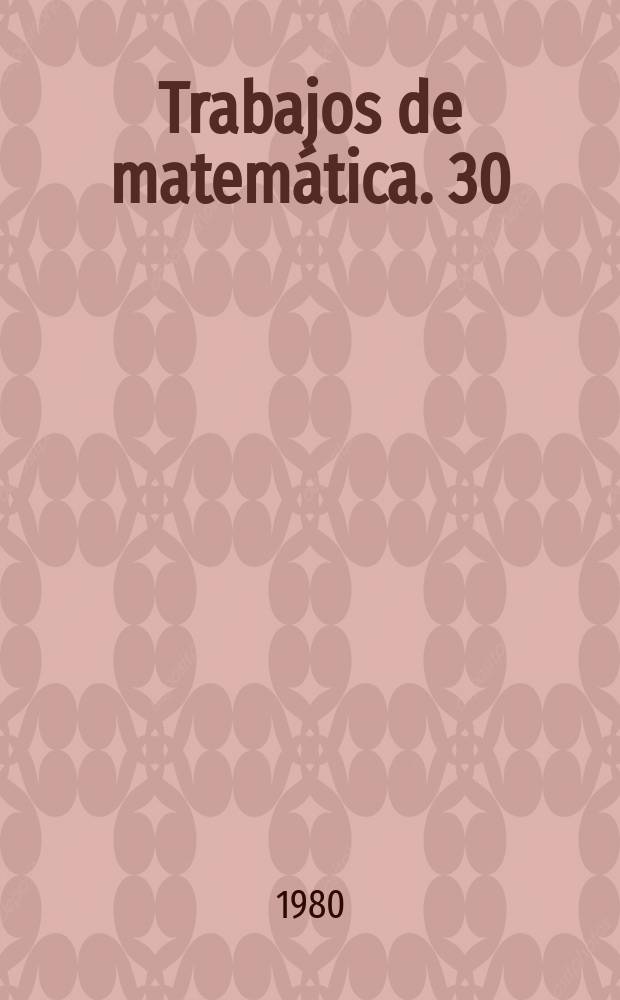 Trabajos de matemática. 30 : El teorema "Edgé of the Wedge" y el principia...