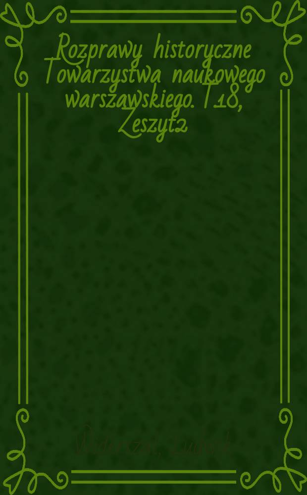 Rozprawy historyczne Towarzystwa naukowego warszawskiego. T.18, Zeszyt2 : Bułgarski ruch narodowy 1856-1872