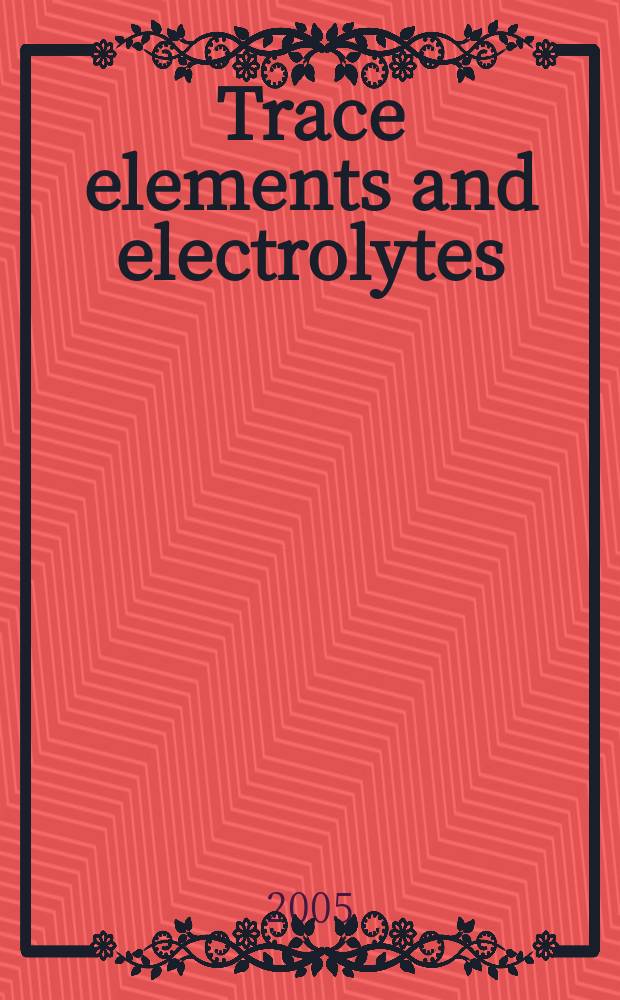 Trace elements and electrolytes : An intern. j. Vol.22, №2