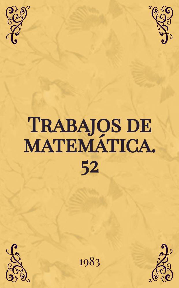Trabajos de matemática. 52 : Coloquio de matemática. Buenos Aires, 1982