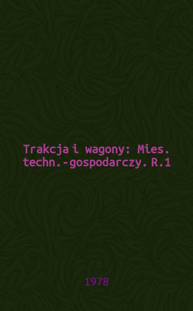 Trakcja i wagony : Mies. techn.-gospodarczy. R.1(25) 1978, №9