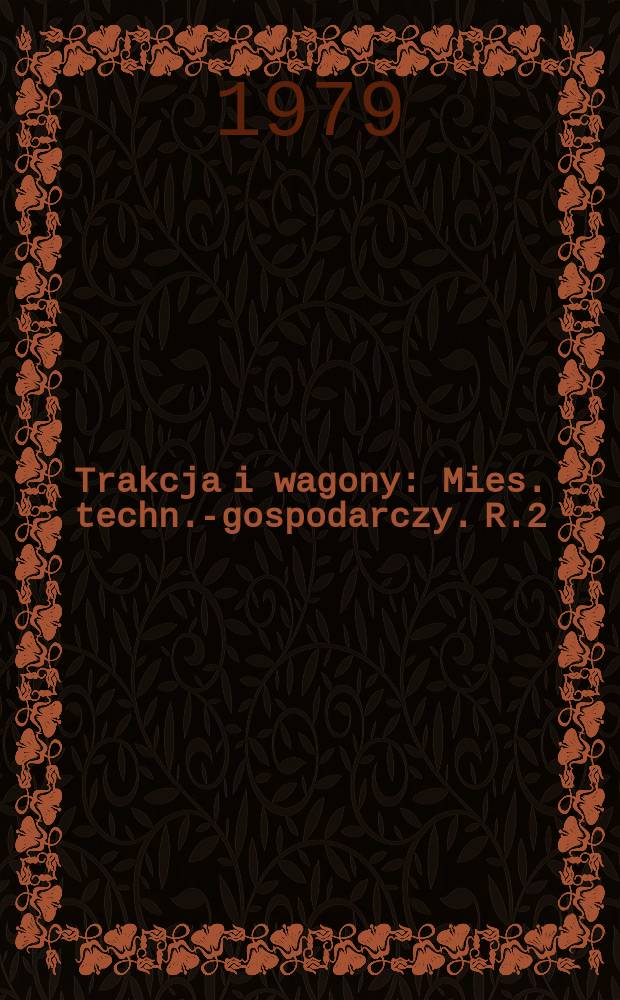 Trakcja i wagony : Mies. techn.-gospodarczy. R.2(26) 1979, №8