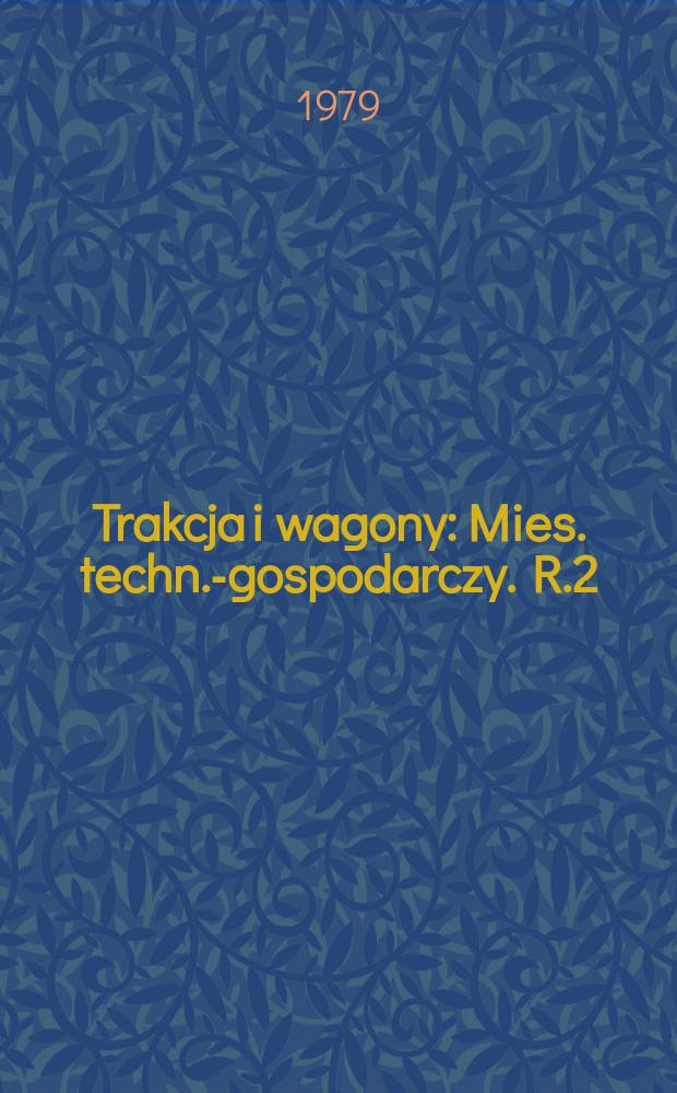 Trakcja i wagony : Mies. techn.-gospodarczy. R.2(26) 1979, №9
