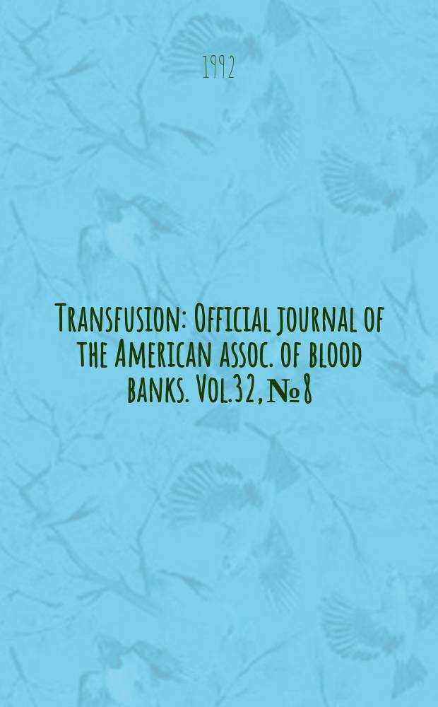 Transfusion : Official journal of the American assoc. of blood banks. Vol.32, №8