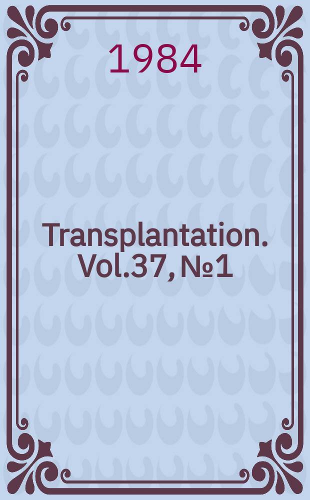 Transplantation. Vol.37, №1 : Eichwald Festschrift