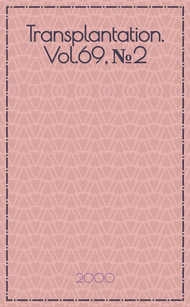 Transplantation. Vol.69, №2