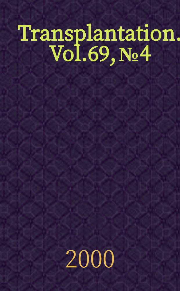 Transplantation. Vol.69, №4