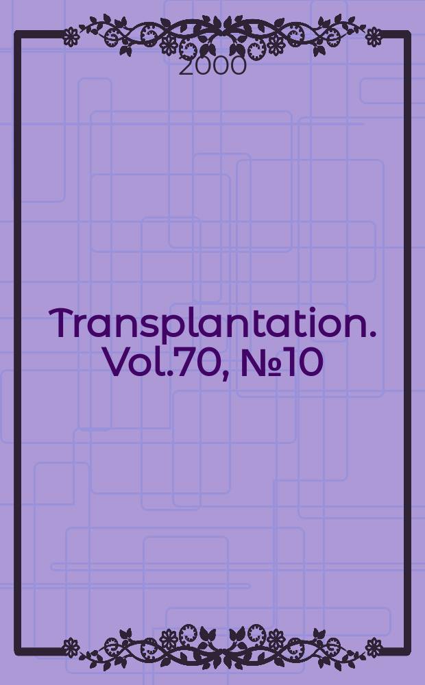 Transplantation. Vol.70, №10