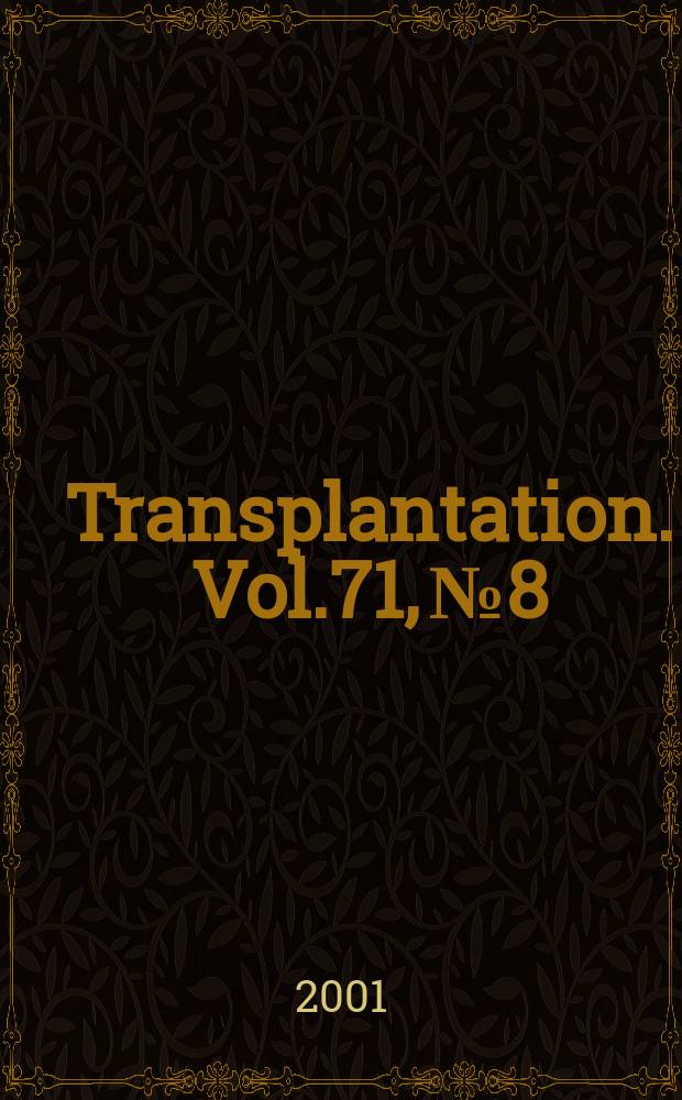 Transplantation. Vol.71, №8