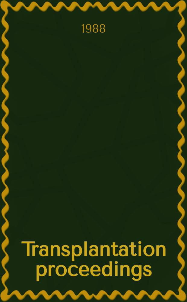 Transplantation proceedings : An offic. publication of the Transplantation soc. Vol.20, №5 : International symposium on organ procurement (3; 1987; Barcelona)