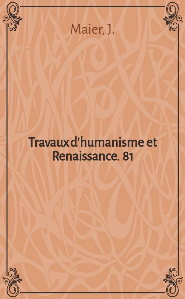Travaux d'humanisme et Renaissance. 81 : Ange Politien