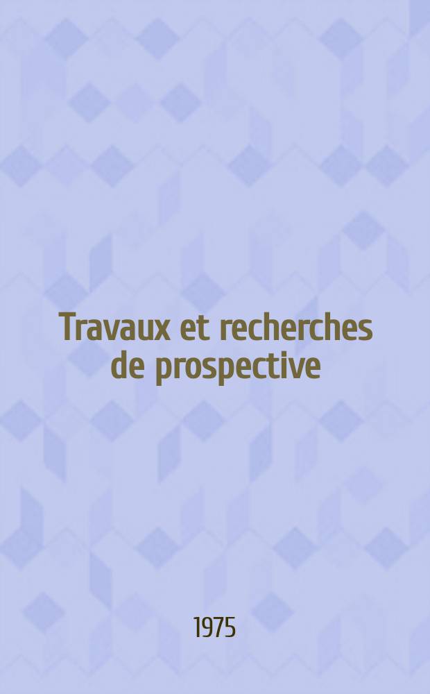 Travaux et recherches de prospective : Schéma gén. d'aménagement de la France