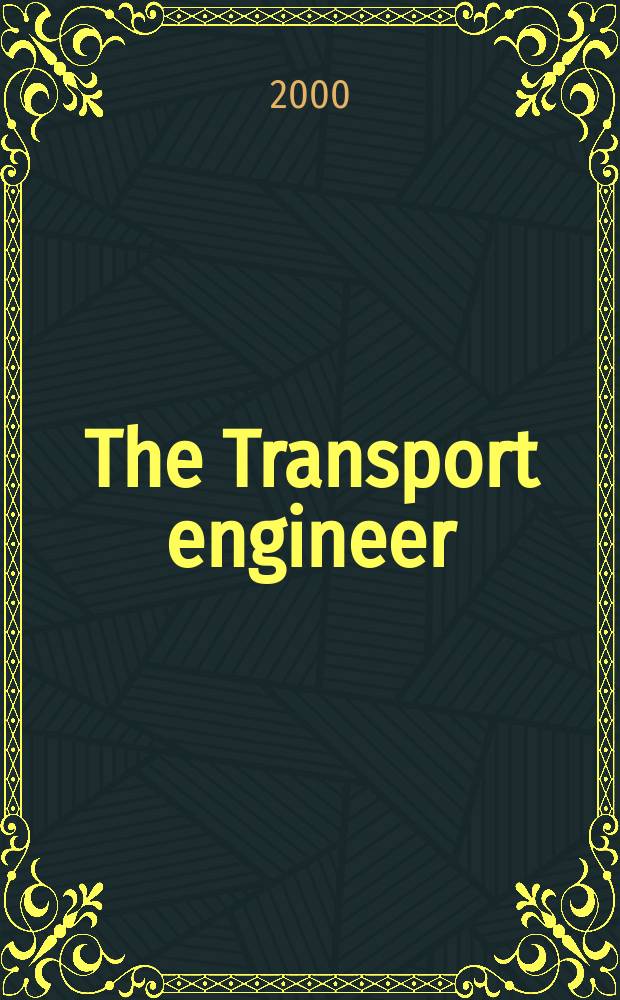 The Transport engineer : The journal of the Inst. of road transport engineers. 2000, May