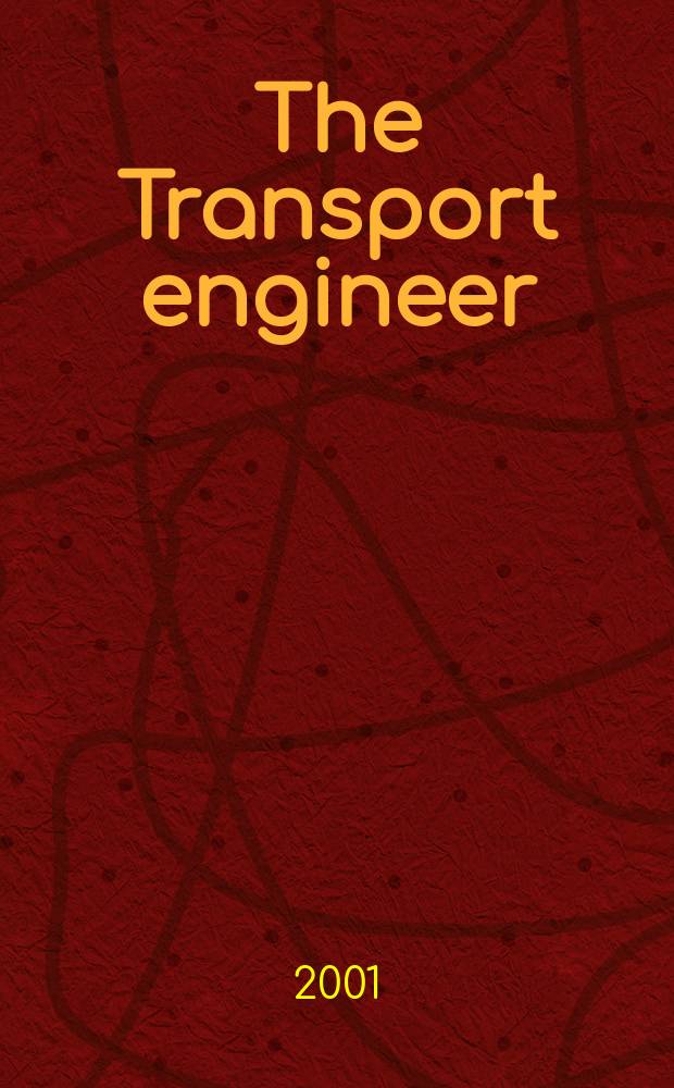 The Transport engineer : The journal of the Inst. of road transport engineers. 2001, August