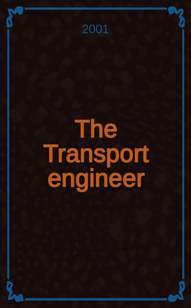 The Transport engineer : The journal of the Inst. of road transport engineers. 2001, October