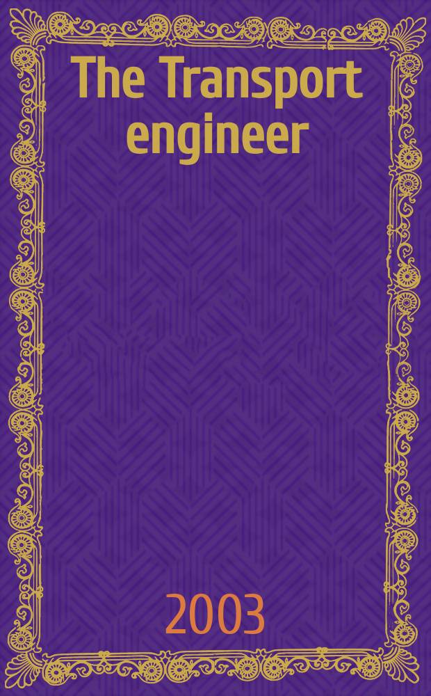 The Transport engineer : The journal of the Inst. of road transport engineers. 2003, March