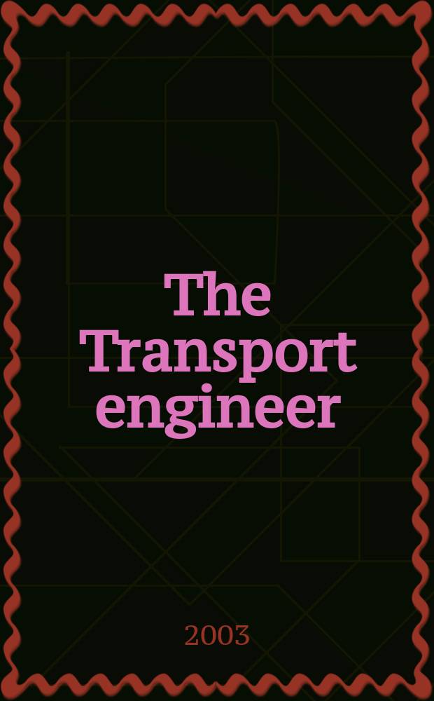 The Transport engineer : The journal of the Inst. of road transport engineers. 2003, July