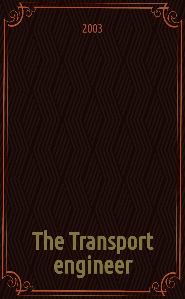 The Transport engineer : The journal of the Inst. of road transport engineers. 2003, August