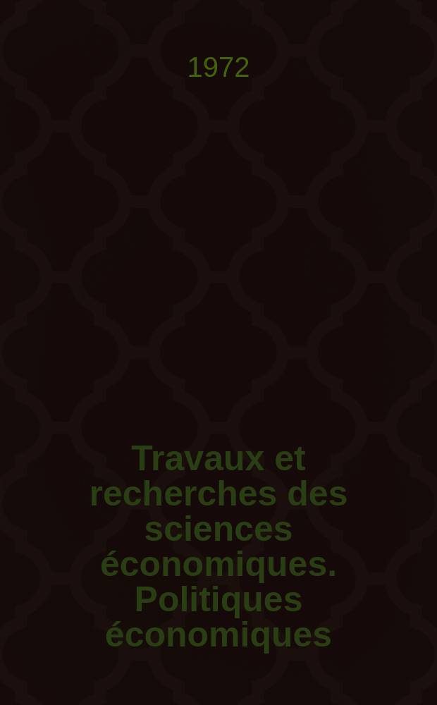 Travaux et recherches des sciences économiques. Politiques économiques