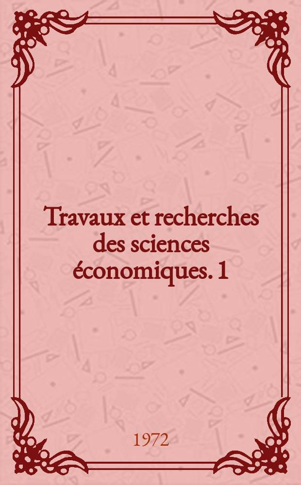 Travaux et recherches des sciences économiques. 1 : La new economics et l'expansion américaine 1961 - 1966