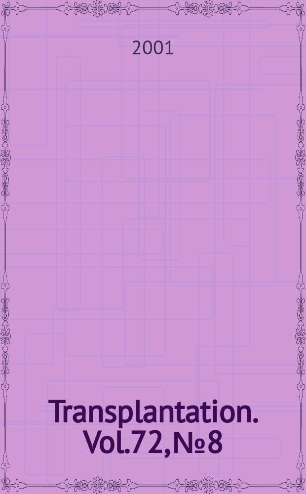 Transplantation. Vol.72, №8