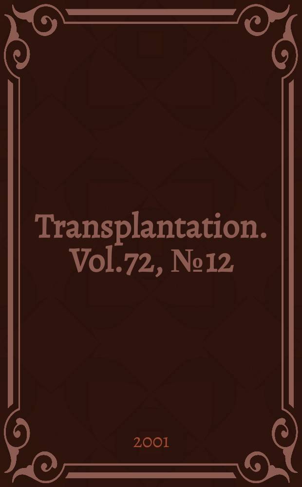 Transplantation. Vol.72, №12