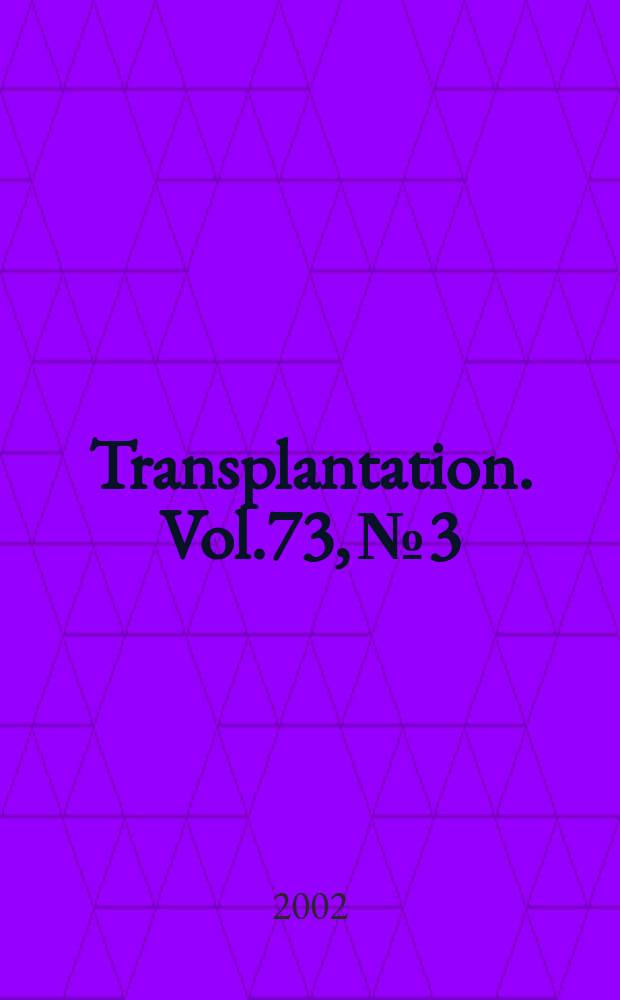 Transplantation. Vol.73, №3