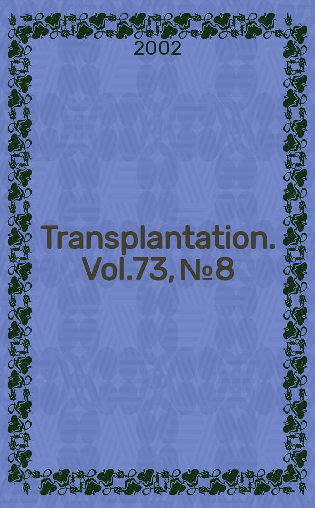 Transplantation. Vol.73, №8