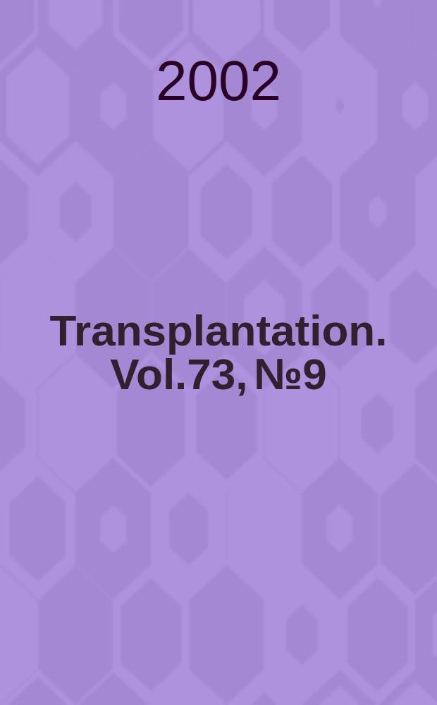 Transplantation. Vol.73, №9