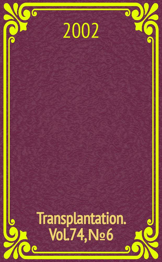 Transplantation. Vol.74, №6