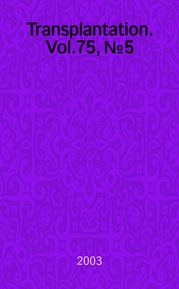 Transplantation. Vol.75, №5