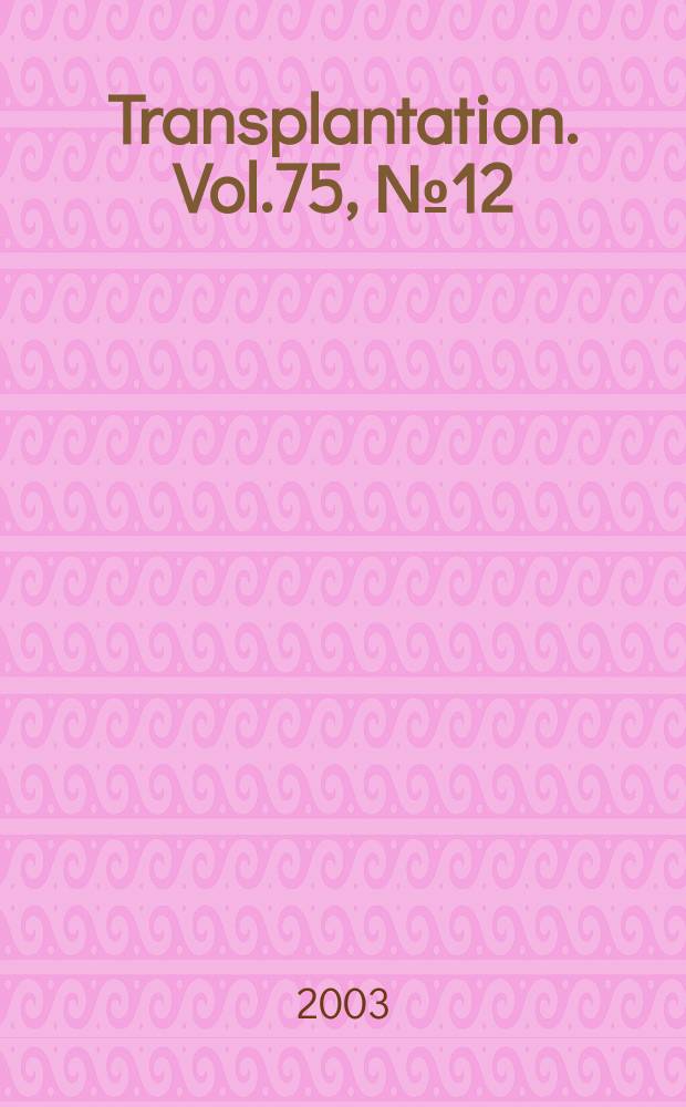 Transplantation. Vol.75, №12